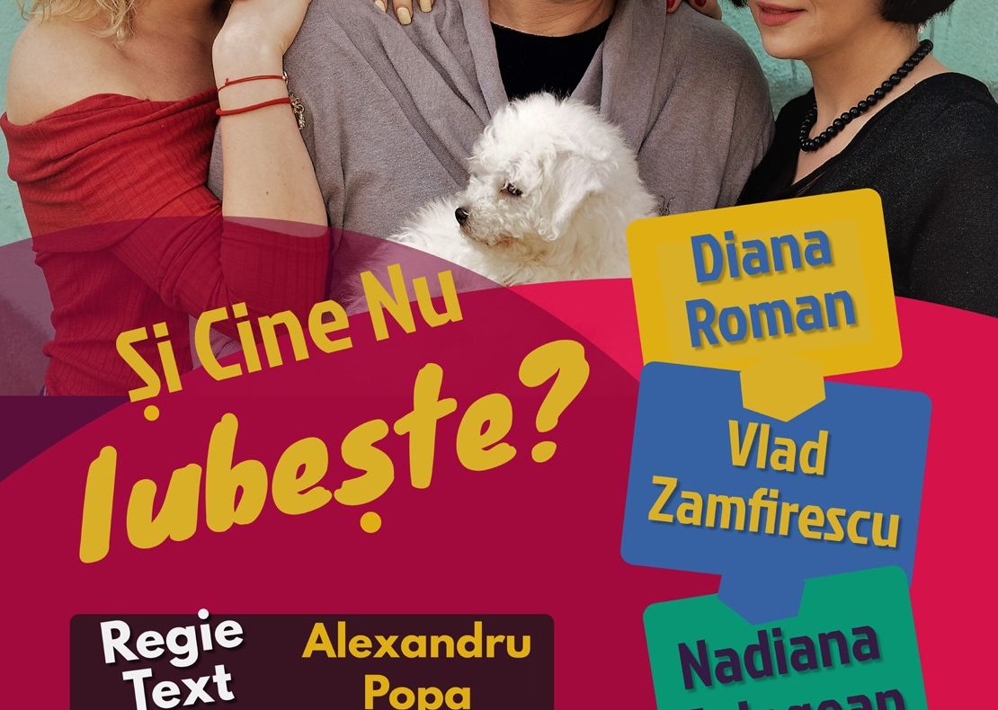 Comedia „Şi cine nu iubeşte?”, pe scena Palatului Culturii ”Teodor Costescu”